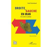 Droite et Gauche en Iran De la culture à la politique - Hadi Dolatabadi - L'harmattan - broché - Etude