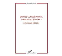 Droites conservatrices, nationales et ultras Dictionnaire 2005-2010 - Jacques Leclercq - L'harmattan - broché - Dictionnaire et encyclopédie