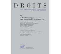 Droits 2006, n° 43: La Vème République - des institutions libérales ? (1)