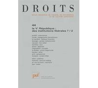 Droits 2006, n° 44 La Ve République : des institutions libérales ? (2) - Collectif - Puf - broché - Revue