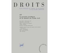 Droits 2008, n° 47: La pensée juridique et le destin du code civil