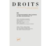 Droits 2011, n° 54 L'argumentation des juristes et ses contraintes / 1 - Collectif - Puf - broché - Revue