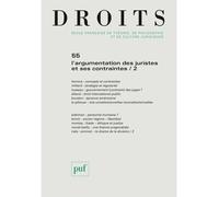 Droits 2012, n° 55 L'argumentation des juristes et ses contraintes / 2 - Collectif - Puf - broché - Revue