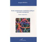 Droits constitutionnels et institutions politiques du monde Etude comparative - Joseph Owona - L'harmattan - broché - Etude