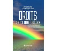 Droits dans nos bottes Les réalités qui dérangent, les solutions qui réparent - Serge Tujague Tuquet - Le Lys Bleu - broché - Essai
