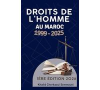 Droits de l'Homme au Maroc: Évolution et enjeux (1999-2025)