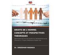 DROITS DE L'HOMME: CONCEPTS ET PERSPECTIVES THÉORIQUES: Département des droits de l'homme et du développement social, Université S.V., Tirupati-517502 Andhra Pradesh, Inde