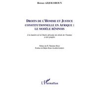 Droits de l'homme et justice constitutionnelle en Afrique : le modèle béninois A la lumière de la Charte africaine des droits de l'homme et des peuples - Horace Adjolohoun - L'harmattan - broché - Ess