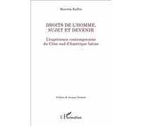 Droits De L'homme, Sujet De Devenir - L'expérience Contemporaine Du Cône Sud D'amérique Latine
