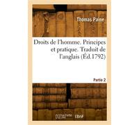 Droits de l'homme. Traduit de l'anglais Partie 2. Principes et pratique - Thomas Paine - Hachette Bnf - broché - Livre