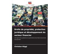 Droits de propriété, protection juridique et développement du secteur financier