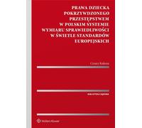 Droits des enfants victimes de la criminalité dans le système judiciaire polonais à la lumière des normes européennes