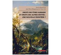 Droits Des Êtres Humains Et Droits Des Autres Entités : Une Nouvelle Frontière ?