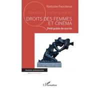 Droits des femmes et cinéma Petit guide de survie - Nathalie Faucheux - L'harmattan - broché - Essai