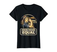 Droits des Femmes Féministes Equal Means Equal T-Shirt