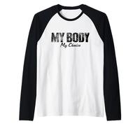 Droits des Femmes féministes Pro Choice My Body My Choice Manche Raglan