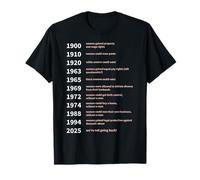Droits des Femmes gagnés par Date - Droits des Femmes T-Shirt