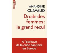 Droits des femmes : le grand recul: A l'épreuve de la crise sanitaire en Europe