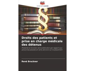 Droits des patients et prise en charge médicale des détenus: Présenté en fonction de la distinction par rapport aux personnes placées en vertu de la loi sur le placement