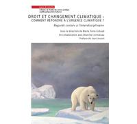 Droits et changement climatique : comment répondre à l'urgence climatique ? +Regards croisés à l'interdisciplinaire. Préface de Jean Jouzel - Marta Torre-Schaub - Mare & Martin - broché - Etude