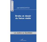 Droits et devoir du foetus viable - Joël Marcovitch - L'harmattan - broché - Etude