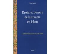 Droits et Devoirs de la Femme en Islam : A la lumière du Coran et de la Sunna