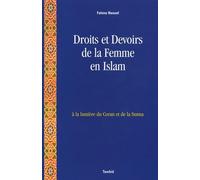 Droits et devoirs de la femme en Islam: A la lumière du Coran et la Sunna