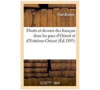 Droits Et Devoirs Des Français Dans Les Pays D'orient Et D'extrême-Orient