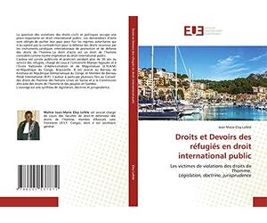 Droits et Devoirs des réfugiés en droit international public: Les victimes de violations des droits de l'homme. Législation, doctrine, jurisprudence