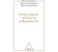 Droits et libertés en France et au Royaume-Uni Bernard Stirn (Auteur), Duncan Fairgrieve (Auteur), Mattias Guyomar (Auteur)
