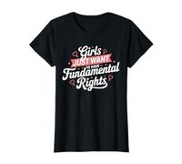 Droits féministes Les filles veulent juste avoir des droits fondamentaux T-Shirt