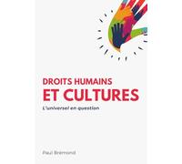DROITS HUMAINS ET CULTURES: L’universel en question