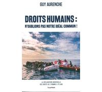 Droits humains : n'oublions pas notre idéal commun !: 70e anniversaire de la Déclaration universelle des droits de l'homme
