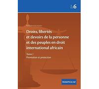 Droits, Libertés Et Devoirs De La Personne Et Des Peuples En Droit International Africain