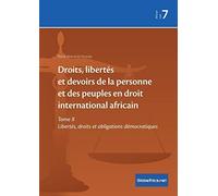 Droits, Libertés Et Devoirs De La Personne Et Des Peuples En Droit International Africain