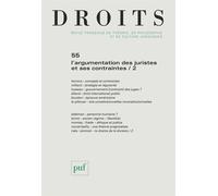 Droits N° 55/2012 - L'argumentation Des Juristes Et Ses Contraintes - Tome 2