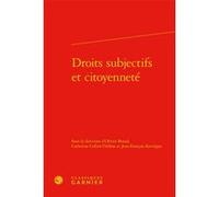 Droits subjectifs et citoyenneté Collectif (Auteur), Catherine Colliot-Thélène (Editeur du volume), Olivier Beaud (Collection dirigée par), Olivier Beaud (Editeur du volume), Jean-François Kervégan (C