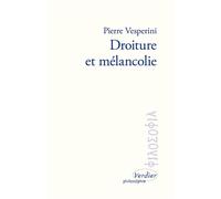Droiture et mélancolie - Pierre Vesperini - Verdier - broché - Essai