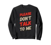 Drôle Antisocial Déprimé Fun Text Please Don't Talk To Me Sweatshirt