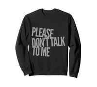 Drôle Antisocial Déprimé Fun Text Please Don't Talk To Me Sweatshirt