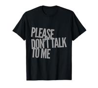 Drôle Antisocial Déprimé Fun Text Please Don't Talk To Me T-Shirt