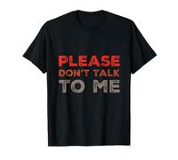Drôle Antisocial Déprimé Fun Text Please Don't Talk To Me T-Shirt