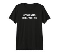 Drôle apparemment, J'aime écrire écrivain, Journaliste, romancier T-Shirt Haut de Gamme