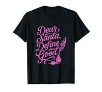 Drôle Bad Girl avec Define Good, Dear Santa Discours T-Shirt