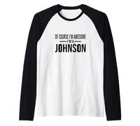 DRÔLE Bien SÛR, Je suis Impressionnant ; Je suis Un Johnson Manche Raglan