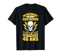 Drôle Bon Électricien Est Encore En Vie À 40 Ans Électricité T-Shirt