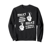 Drôle Cadeau pour Maman et Papa Toujours Raison Sweatshirt