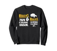 Drôle Cadeau pour Papa Toujours Raison Sweatshirt