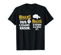 Drôle Cadeau pour Papa Toujours Raison T-Shirt
