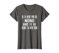 Drôle Cadeau pour Prénom Nono Humour Nono T-Shirt, Femme, Asphalte, XS